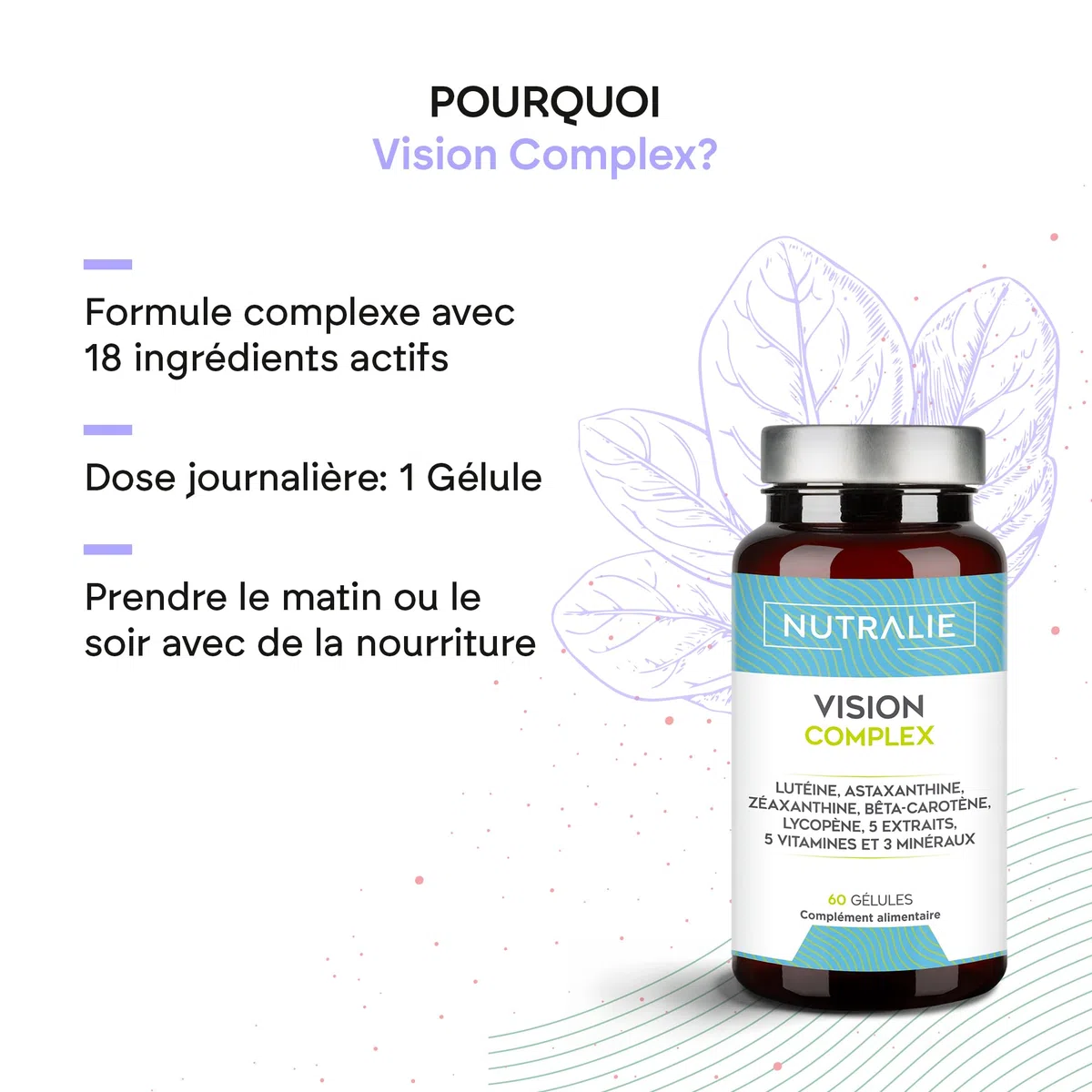 Vision Complex Luteína + Zeaxanthine + Astaxanthine - Vit. C E et A - Pour les yeux - Complexe 18 ingrédients avec Zinc Sélénium Cuivre Lycopène + Thiamine Riboflavine - 60 Capsule Nutralie